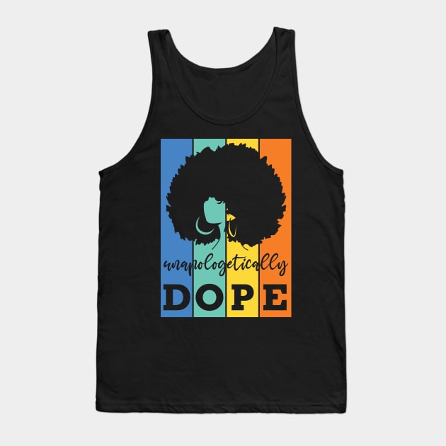 Unapologetically Dope, Black Woman, Black Girl Magic Tank Top by UrbanLifeApparel